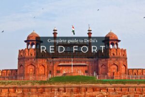 Complete Guide to Delhi's Red Fort